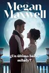 UN ULTIMO BAILE, MILADY? | 9788408246954 | MAXWELL, MEGAN