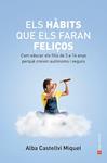HABITS QUE ELS FARAN FELIÇOS, ELS | 9788419017871 | CASTELLVI MIQUEL, ALBA
