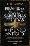 PIRAMIDES, DIOSES Y SABIDURÍAS PERDIDAS DEL MUNDO ANTIGUO | 9788425371875 | VIVAS, TITO