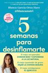 5 SEMANAS PARA DESINFLAMARTE | 9788418055683 | GARCIA-OREA HARO ((@BLANCANUTRI)), BLANCA