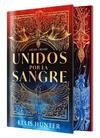 UNIDOS POR LA SANGRE  EDICION ESPECIAL LIMITADA | 9791388204098 | HUNTER, ELLIS