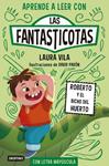 ROBERTO Y EL BICHO DEL HUERTO  APRENDE A LEER CON LAS FANTASTICOTAS 10 | 9788408291367 | VILA, LAURA
