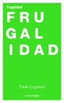 FRUGALIDAD | 9788416605507 | LEGRENZI, PAOLO