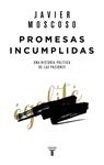 PROMESAS INCUMPLIDAS | 9788430618156 | MOSCOSO, JAVIER 