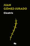CICATRIZ | 9788490706824 | GOMEZ-JURADO, JUAN 