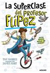 SUPERCLASE DEL PROFESOR FLIPEZ, LA | 9788427235779 | HARRIS, TIM