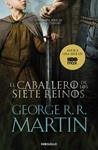 CABALLERO DE LOS SIETE REINO, EL    (CANCION DE HIELO Y FUEGO) | 9788466375719 | MARTIN, GEORGE R. R.