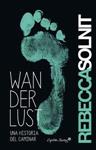 WANDERLUST | 9788494367601 | SOLNIT, REBECCA