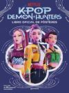 KPOP DEMON HUNTERS  LIBRO OFICIAL DE POSTERES | 9791387973285 | NETFLIX