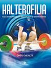 HALTEROFILIA  GUIA COMPLETA PARA DEPORTISTAS Y ENTRENADORES | 9788499105642 | EVERETT, GREG