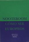 COMO SER EUROPEOS | 9788478442959 | NOOTEBOOM, CEES