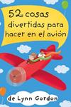 52 COSAS DIVERTIDAS PARA HACER EN EL AVION | 9788868217914 | GORDON, LYNN