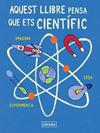 AQUEST LLIBRE PENSA QUE ETS CIENTIFIC | 9788494509513 | SCIENCE MUSEUM, LONDON 