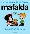UN AIRE DE FAMILIA  LA PEQUEÑA FILOSOFIA DE MAFALDA  | 9788426432995 | QUINO
