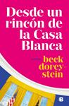 DESDE UN RINCON DE LA CASA BLANCA | 9788466664479 | DOREY-STEIN, REBECCA