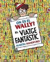ON ES EL WALLY EL VIATGE FANTASTIC | 9788419910493 | HANDFORD, MARTIN
