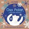 OSO POLAR, DONDE ESTAS | 9780241507773 | DK