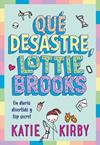 QUE DESASTRE  LOTTIE BROOKS | 9788419834317 | KIRBY, KATIE