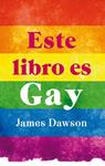 ESTE LIBRO ES GAY | 9788496886407 | DAWSON, JAMES