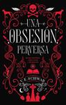 UNA OBSESION PERVERSA | 9788492918188 | SCHWAB, VICTORIA