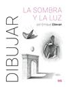 DIBUJAR LA SOMBRA Y LA LUZ | 9788425235894 | ETIEVAN, ENRIQUE