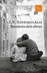 BANDERES DELS ALTRES | 9788475887760 | SANTAEULALIA, J.