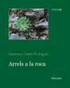 ARRELS A LA ROCA | 9788494542800 | CASTELL RODRIGUEZ, ESPERANÇA