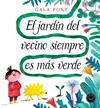 JARDIN DEL VECINO SIEMPRE ES MAS VERDE, EL | 9788410025356 | PONT, GALA