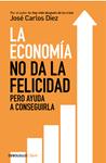 ECONOMIA NO DA LA FELICIDAD, LA  | 9788466341820 | DIEZ, JOSE CARLOS 