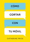COMO CORTAR CON TU MOVIL | 9788416895885 | PRICE, CATHERINE