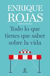 TODO LO QUE TIENES QUE SABER SOBRE LA VIDA | 9788467057768 | ROJAS, ENRIQUE