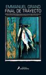 FINAL DE TRAYECTO | 9788416237067 | GRAND, EMMANUEL