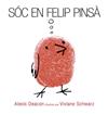 SOC EN FELIP PINSA | 9788494183157 | DEACON, ALEXIS / SCHWARZ, VIVIANE
