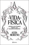 VIDA ES FISICA, LA | 9788408299554 | MORENO, ALBA