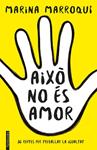 AIXO NO ES AMOR | 9788416716364 | MARROQUI ESCLAPEZ, MARINA