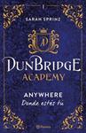 DUNBRIDGE ACADEMY ANYWHERE | 9788408267522 | SPRINZ, SARAH