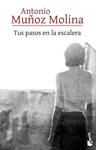 TUS PASOS EN LA ESCALERA | 9788432237300 | MUÑOZ MOLINA, ANTONIO