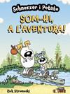 SCHNOZZER I POTATO  SOM-HI  A L'AVENTURA | 9788468370705 | STROMOSKI, RICK