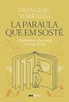 PARAULA QUE EM SOSTE,LA | 9788411731683 | TORRALBA ROSELLO, FRANCESC