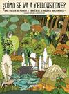 COMO SE VA A YELLOWSTONE | 9788418184383 | MIZIELINSKA, ALEKSANDRA / MIZIELINSKI, DANIEL
