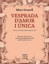 VESPRADA D'AMOR I UNICA | 9788417918637 | GRANELL I RODRIGUEZ, MARC