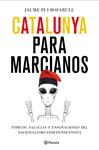CATALUNYA PARA MARCIANOS | 9788408187011 | PIIBOFARULL, JAUME