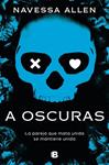 A OSCURAS (ADENTRATE EN LA OSCURIDAD 1) | 9788466680516 | ALLEN, NAVESSA