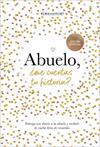 ABUELO,  ME CUENTAS TU HISTORIA  (EDICION OFICIAL) (¿ME CUENTAS TU HISTORIA?) | 9788401022968 | VAN VLIET, ELMA