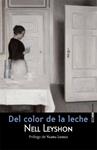 COLOR DE LA LECHE, DEL  | 9788415601340 | LEYSHON, NELL