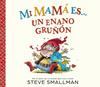 MI MAMA ES... UN ENANO GRUÑON | 9788448872762 | SMALLMAN, STEVE