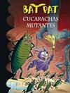 CUCARACHAS MUTANTES  BAT PAT 37 | 9788490434758 | PAVANELLO, ROBERTO