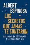 SECRETOS QUE JAMAS TE CONTARON, LOS | 9788425354502 | ESPINOSA, ALBERT