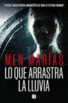 LO QUE ARRASTRA LA LLUVIA | 9788466673563 | MARIAS, MEN