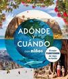 ADONDE Y CUANDO CON NIÑOS | 9788408294085 | BINDLOSS, JOE/COOKE, JOANNA/HADDAD, SAM/KINSELLA, PATRICK/MCLACHLAN, CRAIG/VORHEES, MARA/WABY, TASMI